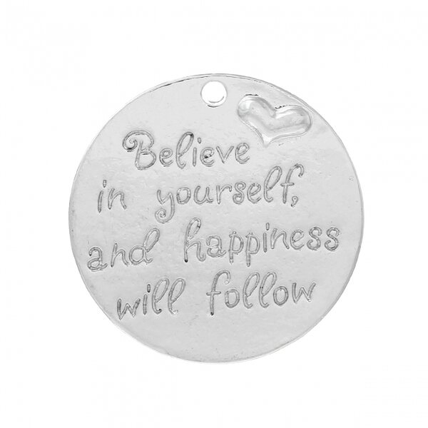 Riipus pyöreä 33 mm "Believe in yourself and happiness will follow", hopeanvärinen, 1 kpl